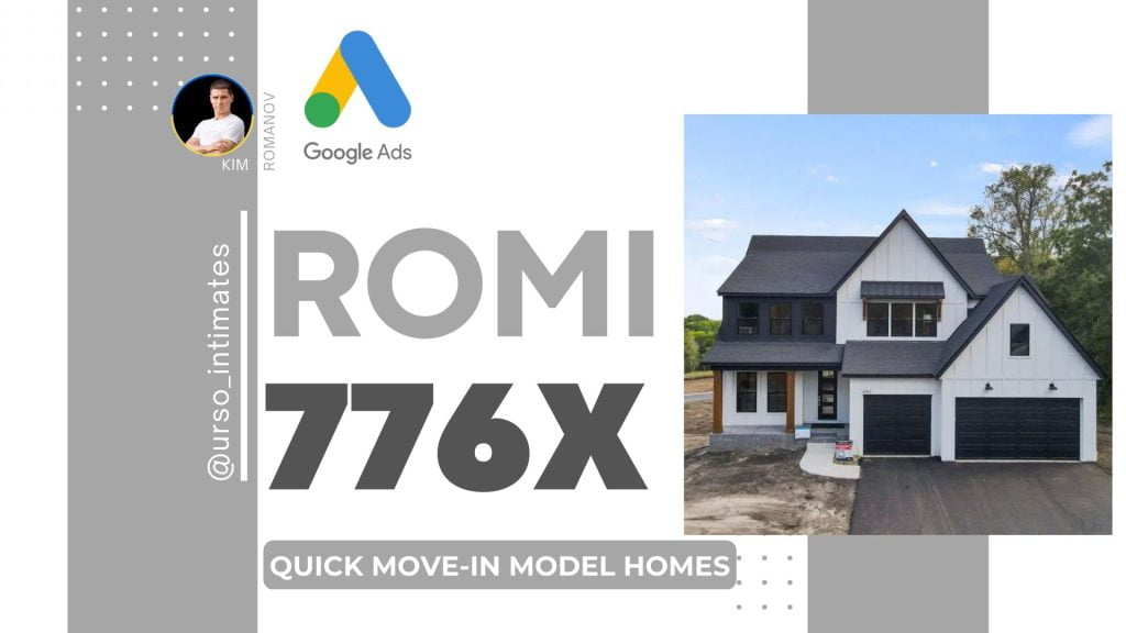 Google Ads for Model Homes Building Company Earns $7.1M with ROAS of 776x